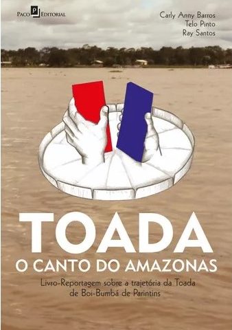 Livro-Reportagem Toada : o canto do Amazonas terá versão e-book lançada na III Jornada Pan-Amazônica de Folkcomunicação