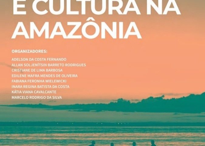 Professores da Universidade Federal do Amazonas lançam livro sobre Comunicação e Cultura na Amazônia