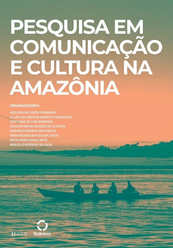 Professores da Universidade Federal do Amazonas lançam livro sobre Comunicação e Cultura na Amazônia